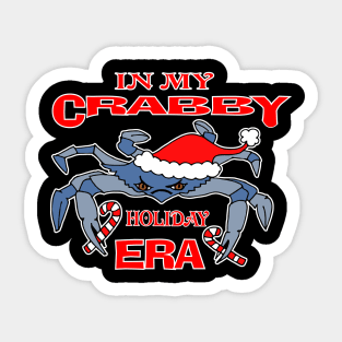 Christmas In My Crabby Holiday Era Blue Crab Grumpy Humor Grinch Humbug Sticker